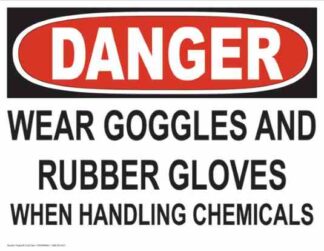 21242 Danger Wear Goggles and Rubber Gloves