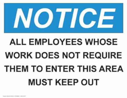 21405 notice all employees whose work does not require them to enter this area must keep out 1