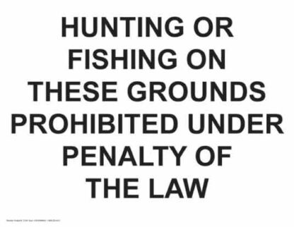 21535 hunting or fishing on these grounds prohibited under penalty of the law 1