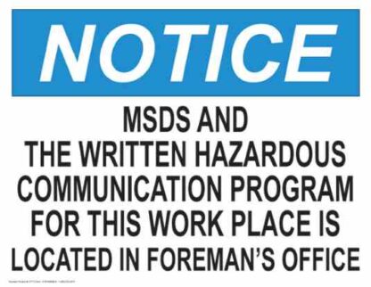 21712 notice msds and the written hazardous communication program for this work place is located in foremans office 1