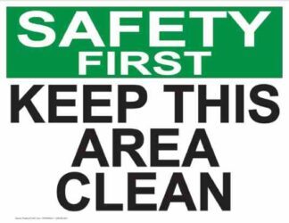 21847 Safety First Keep This Area Clean