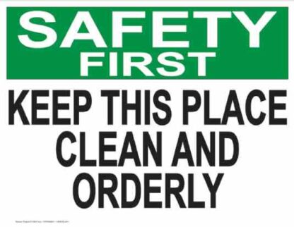 21848 safety first keep this place clean and orderly